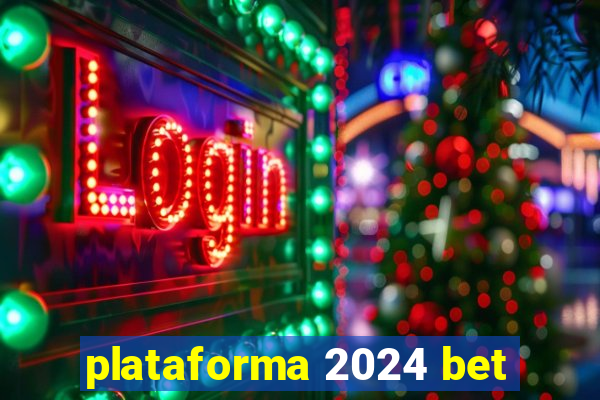 plataforma 2024 bet